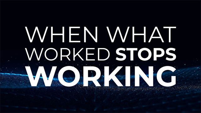 When What Worked Stops Working